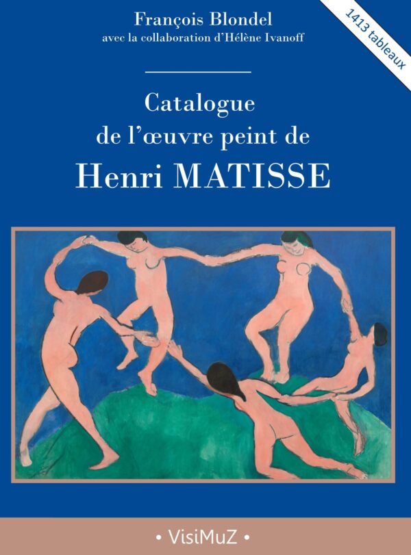 Henri Matisse – catalogue de l’œuvre peint – 1413 tableaux